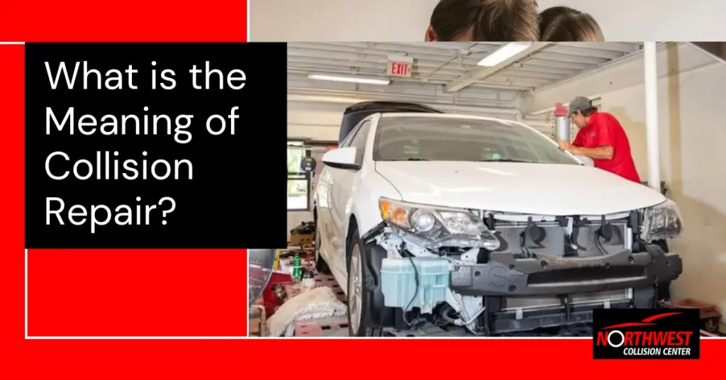 What is the Meaning of Collision Repair